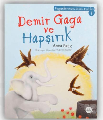 Demir Gaga Ve Hapşırık Peygamberimizin Sessiz Dostları 1