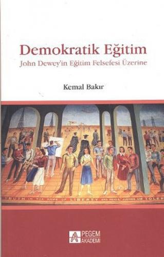 Demokratik Eğitim - John Dewey'in Eğitim Felsefesi Üzerine