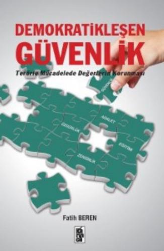 Demokratikleşen Güvenlik Terörle Mücadelede Değerlerin Korunması