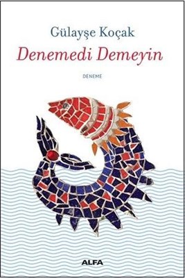 Denemedik Demeyin