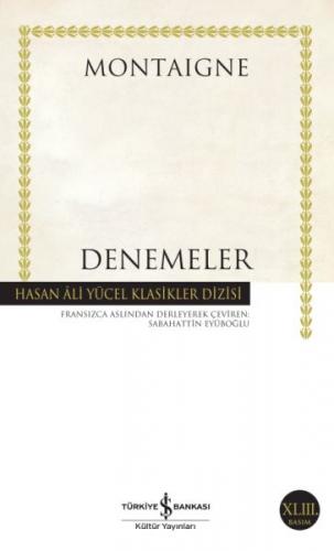 Denemeler Montaigne - Hasan Ali Yücel Klasikleri