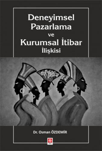 Deneyimsel Pazarlama ve Kurumsal İtibar İlişkisi