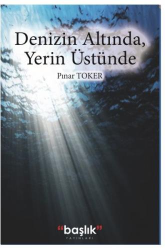 Denizin Altında, Yerin Üstünde