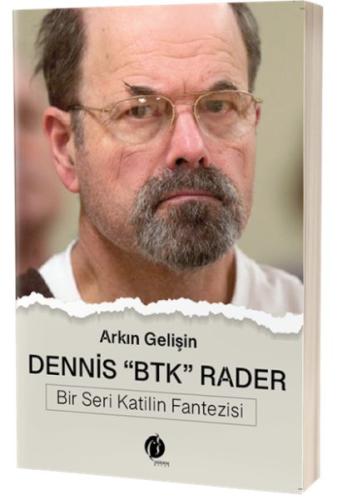 Dennis - Btk - Rader - Bir Seri Katilin Fantezisi