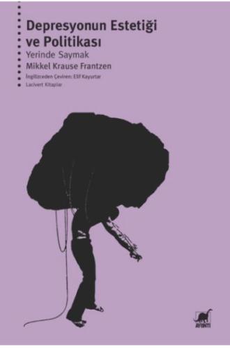 Depresyonun Estetiği ve Politikası: Yerinde Saymak