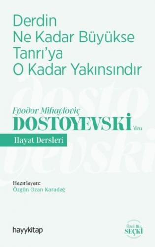 Derdin Ne Kadar Büyükse Tanrıya O Kadar Yakınsındır-Fyodor Mihayloviç 