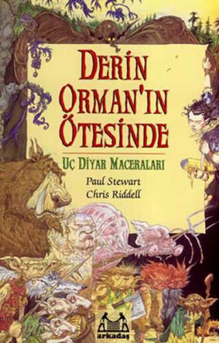 Derin Orman’ın Ötesinde Uç Diyar Maceraları 1. Kitap