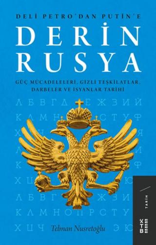 Derin Rusya - Güç Mücadeleleri, Gizli Teşkilatlar, Darbeler ve İsyanla