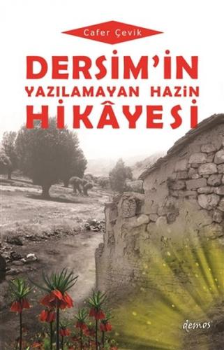 Dersim'in Yazılamayan Hazin Hikayesi