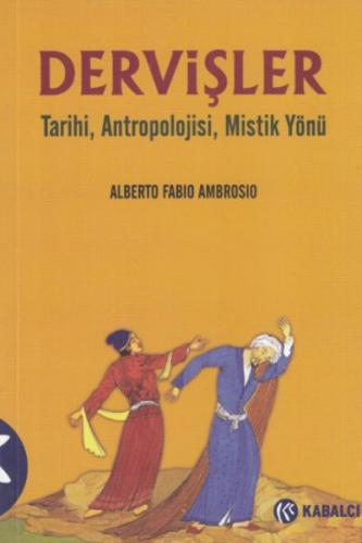 Dervişler - Tarihi, Antropolojisi, Mistik Yönü