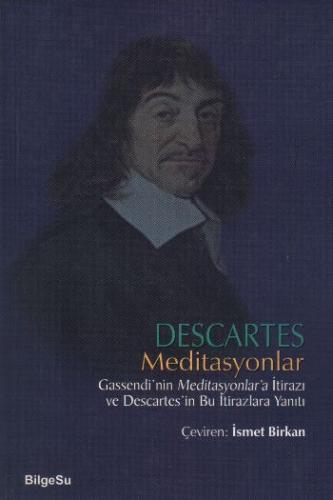 Descartes Meditasyonlar Gassendi'nin Meditasyonlar'a İtirazı ve Descar