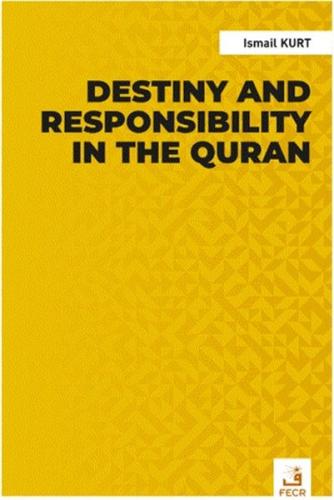 Destiny and Responsibility in the Quran