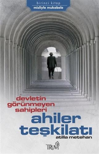 Devletin Görünmeyen Sahipleri Ahiler Teşkilatı