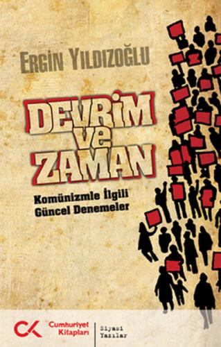 Devrim ve Zaman Komünizmle İlgili Güncel Denemeler