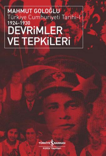 Devrimler ve Tepkiler / Türkiye Cumhuriyeti Tarihi 1924 - 1930