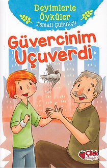 Deyimlerle Öyküler - Güvercinim Uçuverdi