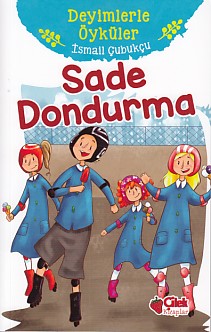 Deyimlerle Öyküler - Sade Dondurma