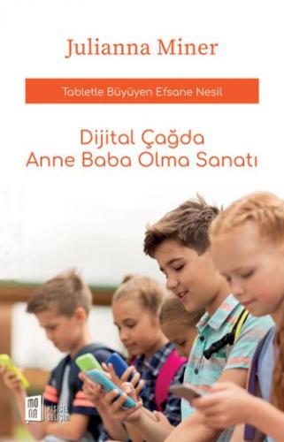 Dijital Çağda Anne Baba Olma Sanatı - Tabletle Büyüyen Efsane Nesil