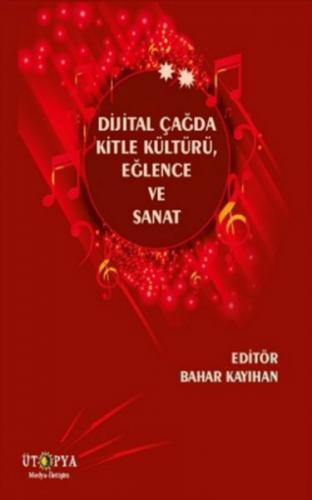 Dijital Çağda Kitle Kültürü, Eğlence ve Sanat