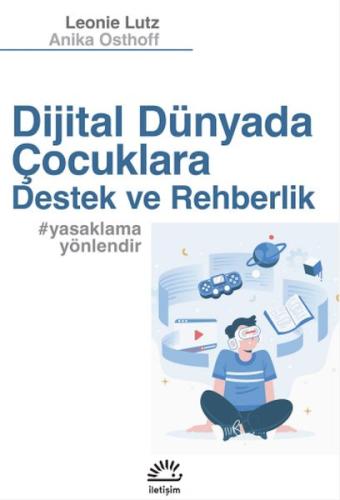 Dijital Dünyada Çocuklara Destek Ve Rehberlik