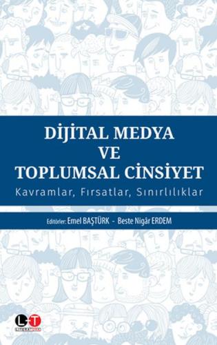 Dijital Medya ve Toplumsal Cinsiyet - Kavramlar Fırsatlar Sınırlılıkla