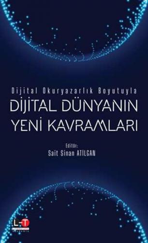 Dijital Okuryazarlık Boyutuyla: Dijital Dünyanın Yeni Kavramları