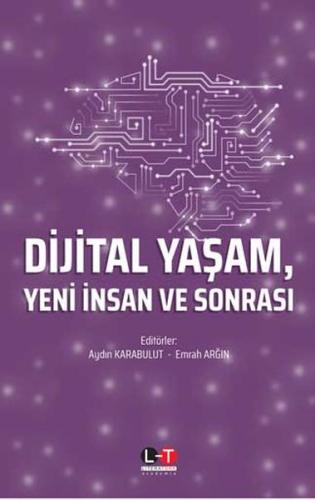 Dijital Yaşam Yeni İnsan ve Sonrası