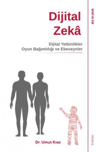 Dijital Zeka - Dijital Yetkinlikler Oyun Bağımlılığı ve Ebeveynler