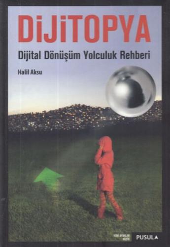 Dijitopya: Dijital Dönüşüm Yolculuk Rehberi