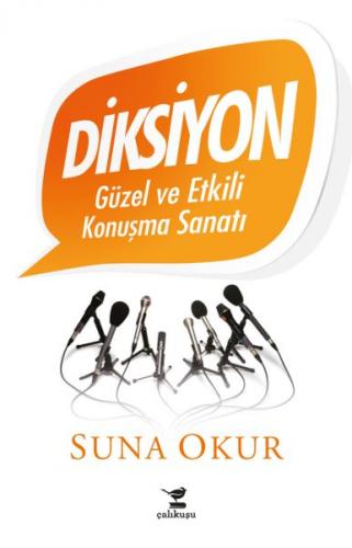 Diksiyon - Güzel ve Etkili Konuşma Sanatı