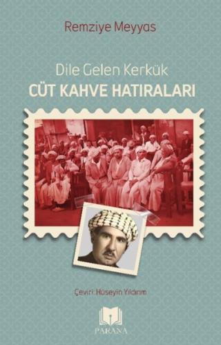 Dile Gelen Kerkük – Cüt Kahve Hatıraları