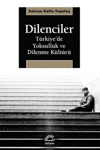 Dilenciler Türkiye’de Yoksulluk ve Dilenme Kültürü