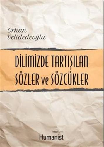 Dilimizde Tartışılan Sözler ve Sözcükler