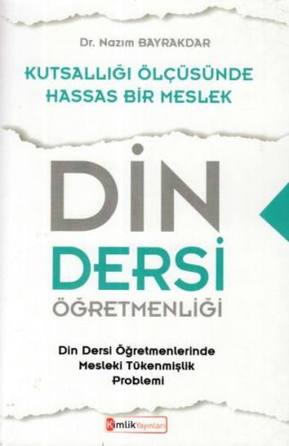 Din Dersi Öğretmenliği Kutsallığı Ölçüsünde Hassas Bir Meslek