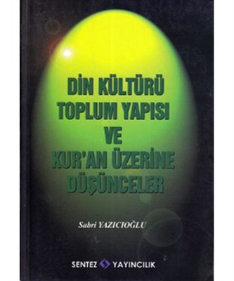 Din Kültürü Toplum Yapısı ve Kur'an Üzerine Düşünceler