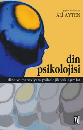 Din Psikolojisi Dine ve Maneviyata Psikolojik Yaklaşımlar