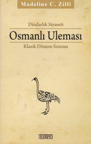 Dindarlık Siyaseti Osmanlı Uleması Klasik Dönem Sonrası