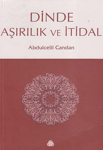 Dinde Aşırılık ve İtidal