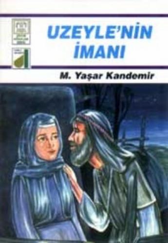 Dinim Serisi 6 - Uzeyle'nin İmanı