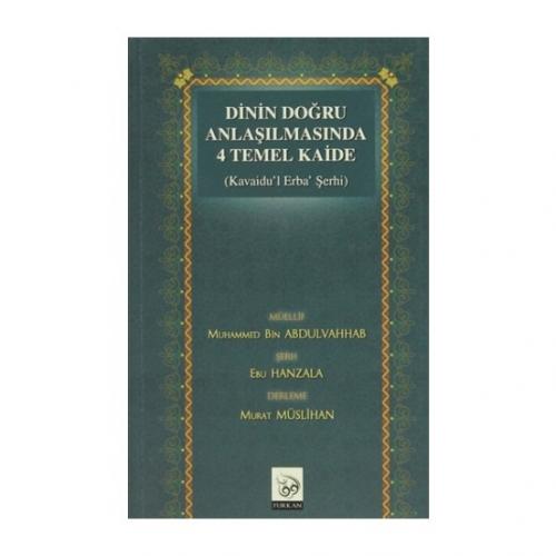 Dinin Doğru Anlaşılmasında 4 Temel Kaide (Kavaidu'l Erba' Şerhi)