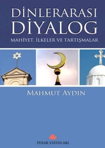 Dinlerarası Diyalog Mahiyet,İlkeler ve Tartışmalar