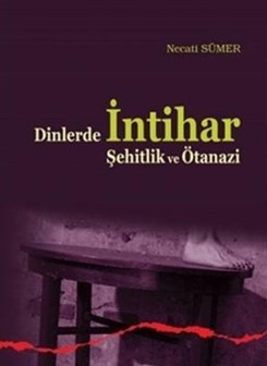 Dinlerde İntihar Şehitlik ve Ötanazi