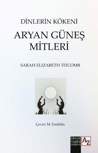 Dinlerin Kökeni Aryan Güneş Mitleri