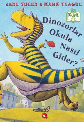 Dinozorlar Okula Nasıl Gider? (Ciltli)