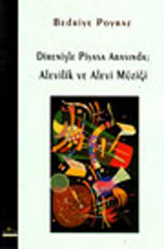 Direnişle Piyasa Arasında:Alevilik ve Alevi Müziği