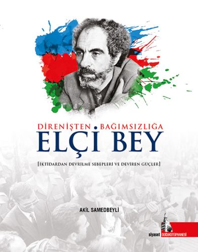 Direnişten Bağımsızlığa Elçi Bey