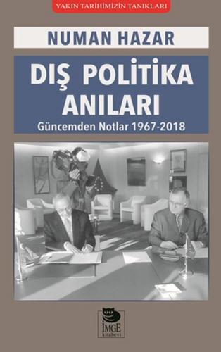 Dış Politika Anıları - Güncemden Notlar 1967-2018