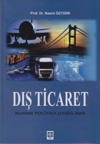 Dış Ticaret Kuram Politika Uygulama