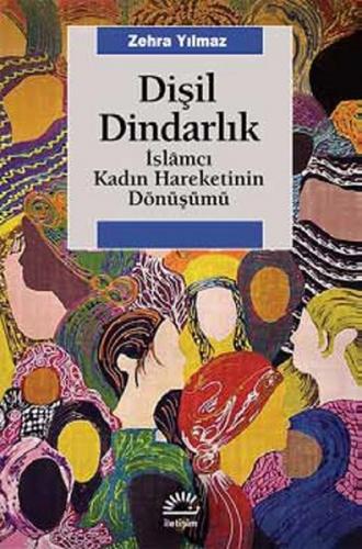 Dişil Dindarlık İslamcı Kadın Hareketinin Dönüşümü