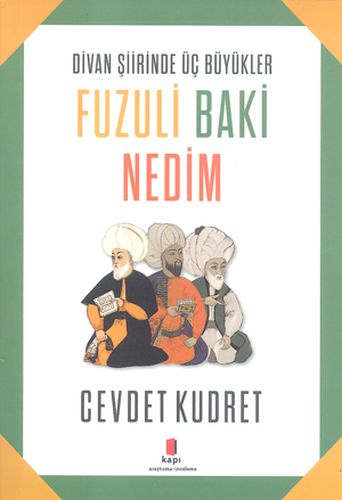 Divan Şiirinde 3 Büyükler - Fuzuli, Nedim, Baki